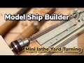 Model Ship Builder : Part 4 : Mast Turned From a Single Block