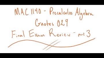 MAC 1140 - Gnotes 029 - Final Exam Review pt 3