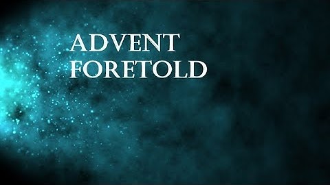 Advent Foretold - Dec 7