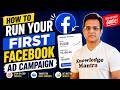 How to Run Your First Facebook Ad Campaign (Step-by-Step)
