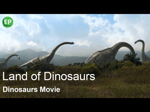 Land of Dinosaurs | Dinosaurs Movie | Free Documentary | Amazing World | Jurassic World