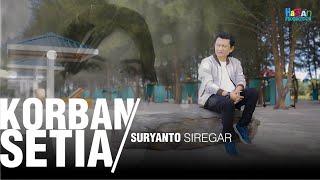 KORBAN SETIA | Suryanto Siregar | Official Music Video | NADA PRIA STANDART