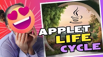 Applet Life Cycle Explained in 8 Minutes