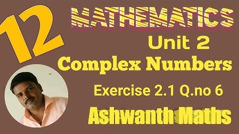 12th maths Unit2 Complex numbers Exercise 2.1Q.no6