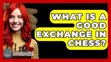 What Is A Good Exchange In Chess? - The Board Game Xpert