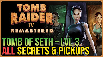 Tomb of Seth 100% Walkthrough – Tomb Raider 4 Remastered – All Secrets & Pickups