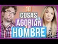 👀10 Cosas que Agobian a un Hombre 🧐 | Colaboración con Verdadera Seducción