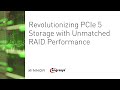 Revolutionizing PCIe 5 Storage with Unmatched RAID Performance | xiRAID by Xinnor