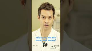 Plastic Surgeon Answers: What do you feel like after tummy tuck surgery?