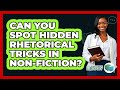 Can You Spot Hidden Rhetorical Tricks In Non-fiction? - The Language Library
