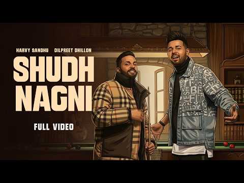 Shudh Nagni - Harvy Sandhu | Dilpreet Dhillon | New Punjabi Song 2026