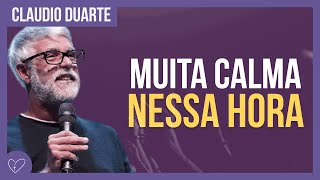 Cláudio Duarte - O que fazer na hora do estresse