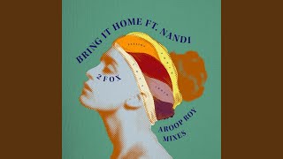 Bring It Home (Aroop Roy Dub Mix)