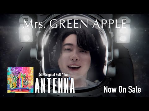 Mrs. GREEN APPLE 「ANTENNA」 CM 15秒