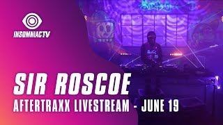 Sir Roscoe for Aftertraxx Livestream (June 19, 2021)