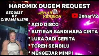 ACID DISCO X BUTIRAN SANDIWARA CINTA NONSTOP DUGEM HARDMIX REQUEST BY (CIWAMANJERR)