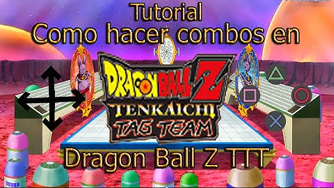Tutorial Combos de Ataques en DBZ TTT