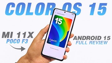 Color OS 15 Port For Mi 11X & POCO F3 | Android 15 | AI Features | Full Detailed Review