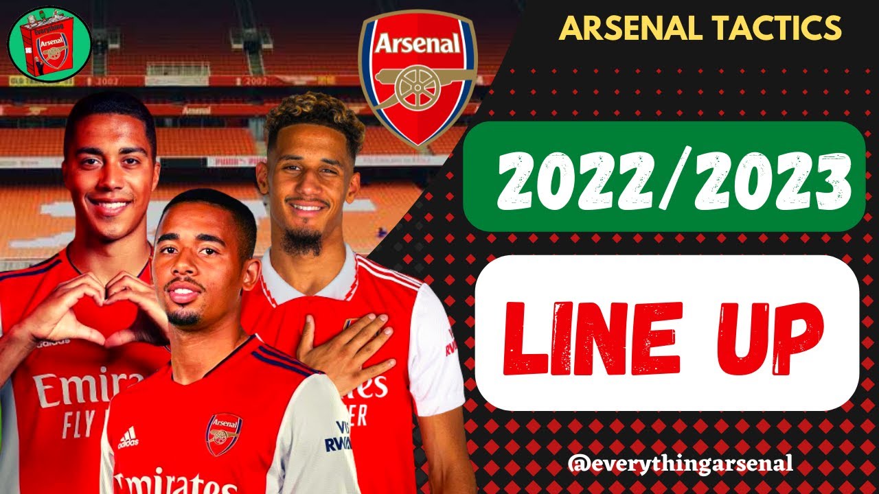 How Arsenal Could Line Up In The 2022/2023 Season Possible Line Up