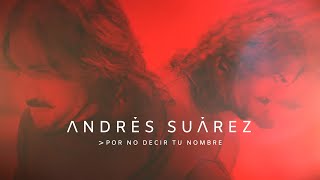 Video thumbnail of "Andrés Suárez - POR NO DECIR TU NOMBRE (Lyric Video Oficial)"