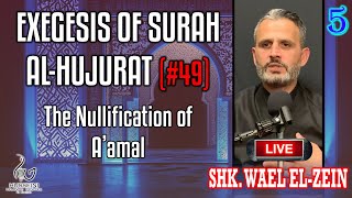 5. Sheikh Wael El-Zein |  Exegesis of Surah Al Hujurat (49) | Shahr Ramadan 1446AH | HIC
