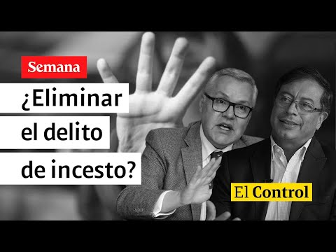 “Aberración”: El Control a propuesta de eliminar delito de incesto en Colombia