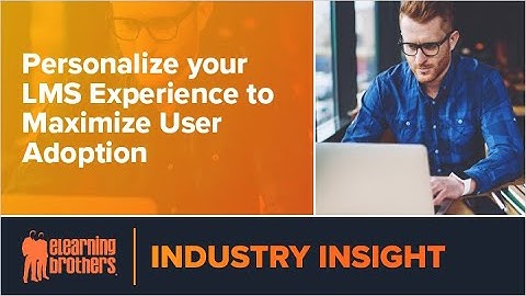Webinar: Personalize your LMS Experience to Maximize User Adoption