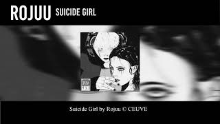 Vignette de la vidéo "Rojuu - Suicide Girl (Prod. Na$ty)"
