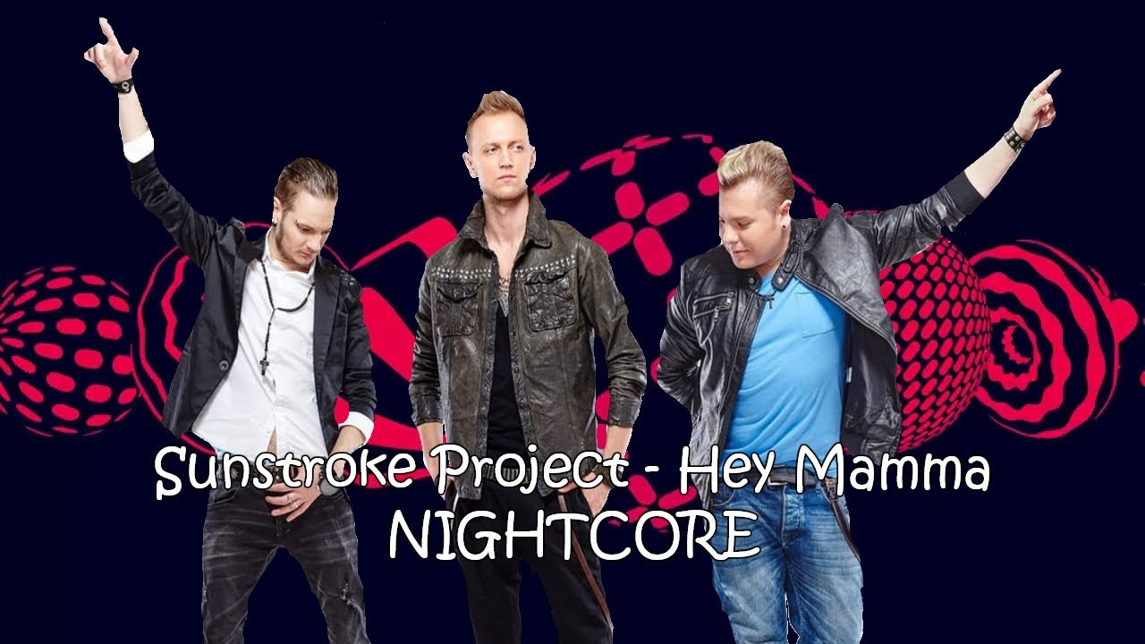 sunstroke project hey mamma nightcore esc17 moldova youtube sunstroke project hey mamma nightcore esc17 moldova youtube