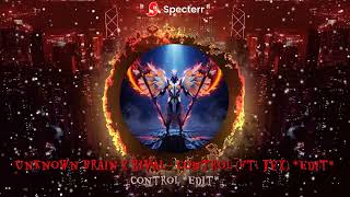 Unknown Brain x Rival   Control (ft. Jex) *Edit*