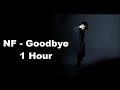 NF - Goodbye - 1 Hour