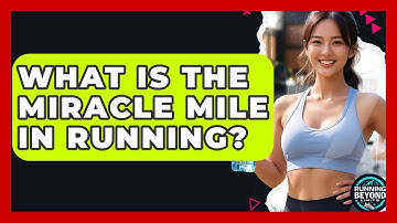 What Is The Miracle Mile In Running? - Running Beyond Limits