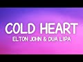 Elton John, Dua Lipa - Cold Heart Lyrics PNAU Remix