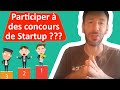  fautil participer a des concours de startup  pourquoi   startup