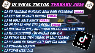 DJ TIKTOK TERBARU 2025-🎵DJ CINTA DARI SEBERANG - KU PANDANG²🎵DJ AKU TAK BERARTI BAGIMU FULL ALBUM