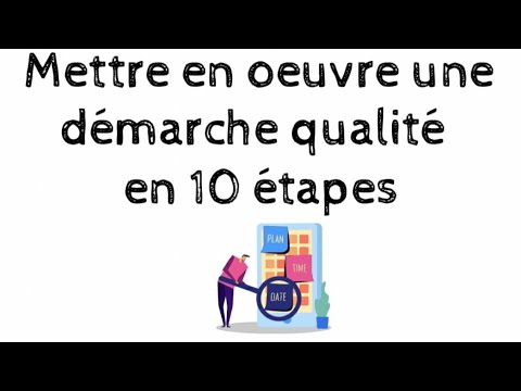 Mettre en œuvre une démarche qualité en 10 étapes