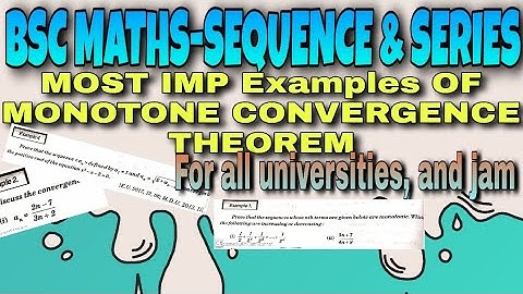 monotne convergence theorem |examples|sequence and seeies | best described | cdlu gju ku mdu etc|