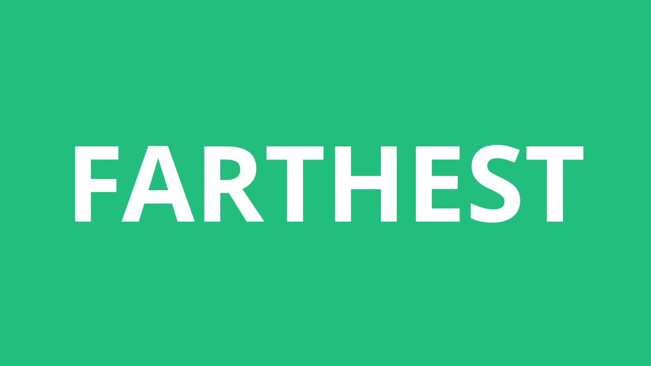 How To Pronounce Farthest Pronunciation Academy YouTube