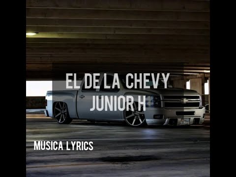 El de la Chevy Letra/Lyrics - Junior H