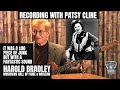 Harold Bradley talks about working with Patsy Cline.