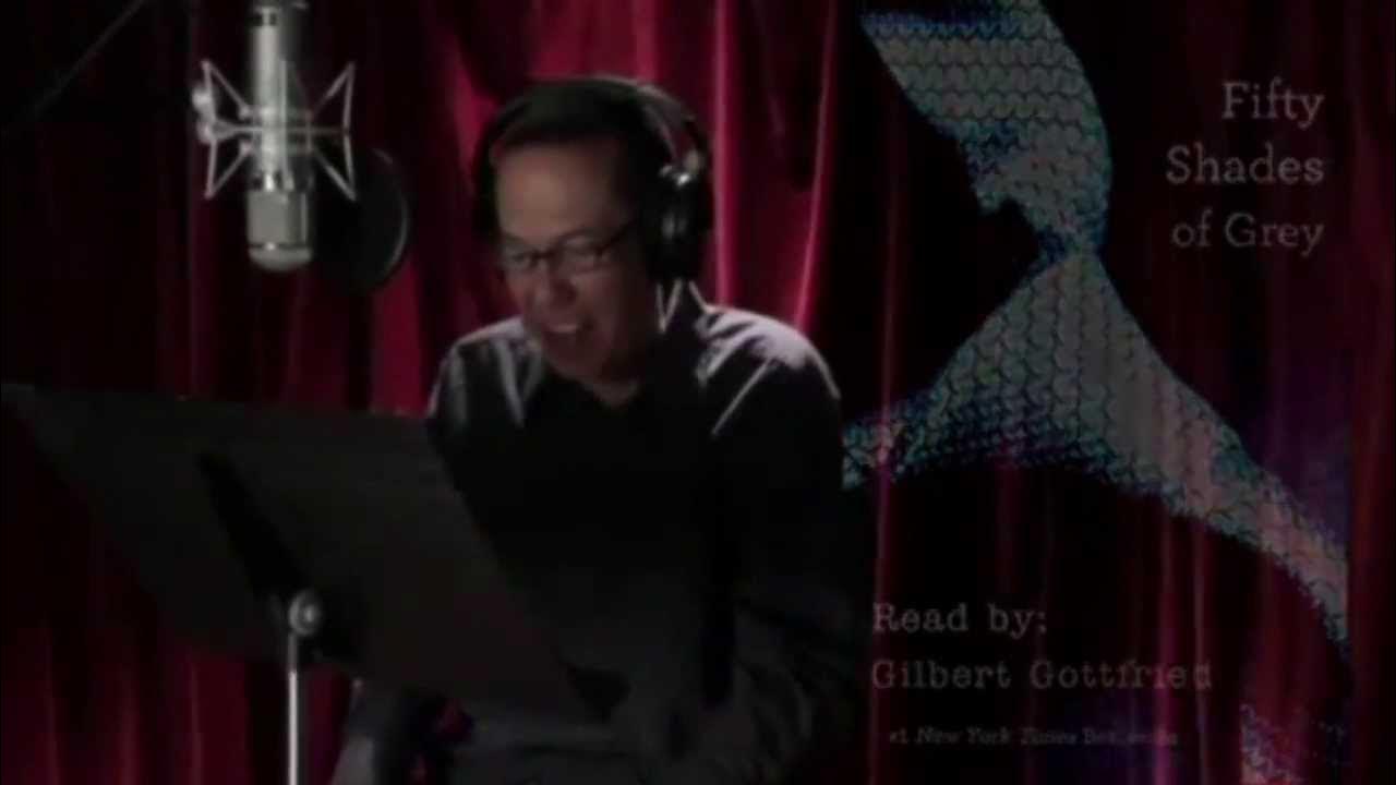 50 Shades Of Gray Read By Gilbert Gottfried Gilbert Gottfried Reads Fifty Shades of Grey REMIX!!! - YouTube