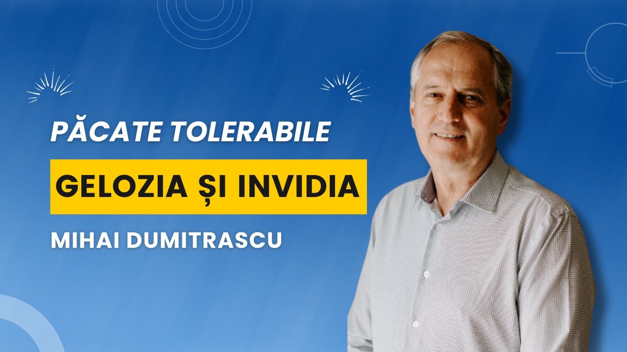 Mihai Dumitrașcu - Gelozia și invidia | Păcate tolerabile