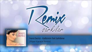İrem Derici - Kalbimin Tek Sahibine (Alper Karacan Remix) Resimi