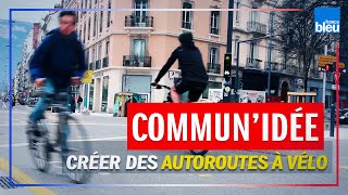 COMMUN'IDÉE | À Grenoble, on construit des autoroutes à vélo