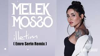 Melek Mosso - İlletim ( Emre Serin Remix ) ❤️ Resimi