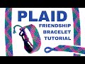 PLAID FRIENDSHIP BRACELET TUTORIAL | Alex&#39;s Innovations