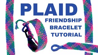 PLAID FRIENDSHIP BRACELET TUTORIAL | Alex&#39;s Innovations