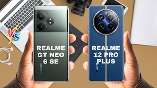مقارنة هواتف ريلمي 🔥 Realme GT Neo 6 SE ضد Realme 12 Pro Plus