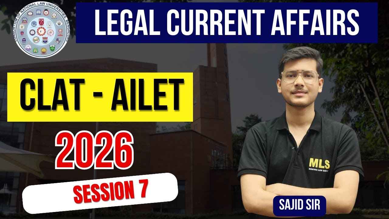 Legal Current Affairs Session for CLAT, AILET, JAMIA & AMU BA LLB 2026 | Session 4 by Sajid Sir
