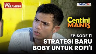 🔴 STRATEGI BARU BOBY UNTUK ROFI'I! | LIVE CENTINI MANIS | 9 DESEMBER 2025